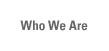 Who We Are